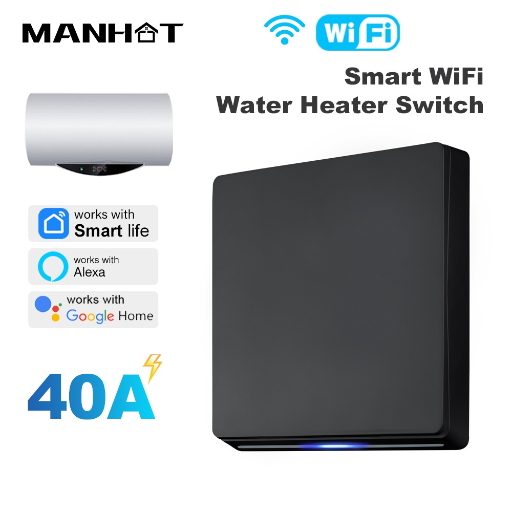 Smart Home Ikea - สวิตช์ควบคุมเครื่องทำน้ำร้อนอัจฉริยะ MANHOT Smart Wifi EU 40A